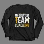 Coaching My Greatest Team 4 Long Sleeves.jpg