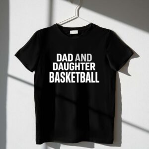 Dad And Daughter Basketball 1 T Shirt.jpg