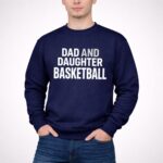 Dad And Daughter Basketball 3 Sweatshirt.jpg