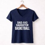 Dad And Daughter Basketball 5 Womens V Neck.jpg