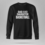 Dad And Daughter Basketball 9 Sweatshirt.jpg