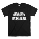 Dad And Daughter Basketball T Shirt 6.jpg