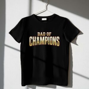 Dad Of Champions 1 T Shirt.jpg