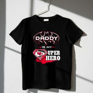 Daddy Is My Super Hero KC Chiefs 1 T Shirt.jpg