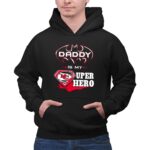 Daddy Is My Super Hero KC Chiefs 2 Hoodie.jpg