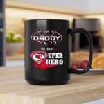 Daddy Is My Super Hero KC Chiefs 2 mug.jpg