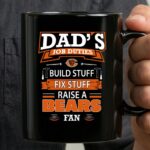 Dads Job Duties Build Fix Raise A Bears Fan Chicago Bears Mug 3.jpg