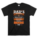 Dads Job Duties Build Fix Raise A Bears Fan Chicago Bears T Shirt 6.jpg