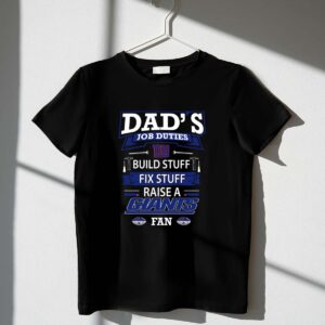 Dads Job Duties Build Fix Raise a New York Giants Fan 1 T Shirt.jpg