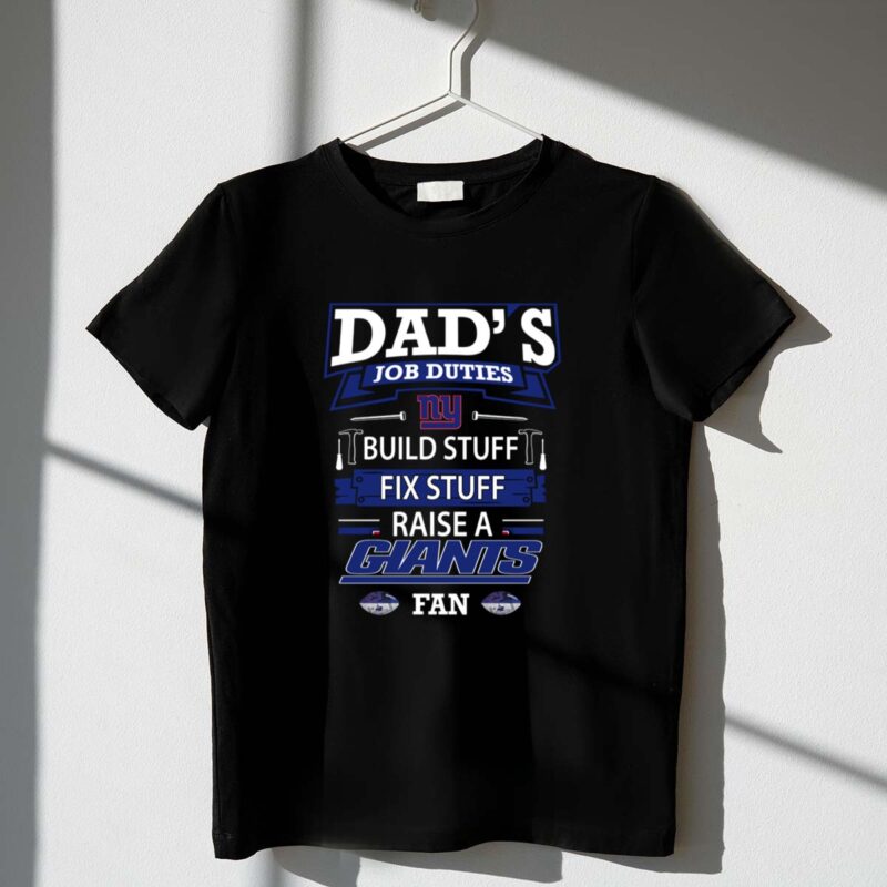 Dads Job Duties Build Fix Raise a New York Giants Fan 1 T Shirt.jpg
