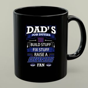 Dads Job Duties Build Fix Raise a New York Giants Fan 1 mug.jpg