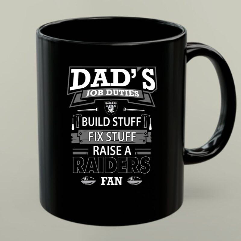 Dads Job Duties Build Stuff Fix Stuff Raise A Raiders Fan 1 mug.jpg
