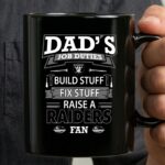 Dads Job Duties Build Stuff Fix Stuff Raise A Raiders Fan 3 mug.jpg