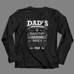 Dads Job Duties Build Stuff Fix Stuff Raise A Raiders Fan 4 Long Sleeves.jpg