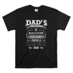 Dads Job Duties Build Stuff Fix Stuff Raise A Raiders Fan T Shirt 6.jpg