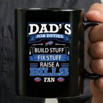 Dads Job Duties Build Stuff Fix Stuff Raise a Buffalo Bills Fan 3 mug.jpg