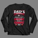 Dads Job Duties Build Stuff Fix Stuff Raise a Chiefs Fan Kansas City Chiefs 4 Long Sleeves.jpg