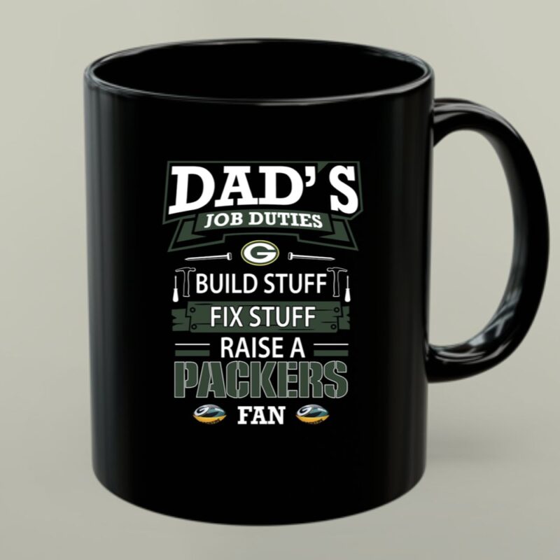 Dads Job Duties Build Stuff Fix Stuff Raise a Packers Fan Green Bay Packers 1 mug.jpg