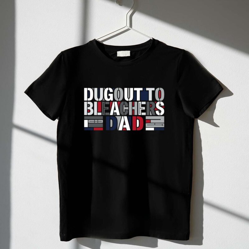 Dugout To Bleachers Dad 1 T Shirt.jpg