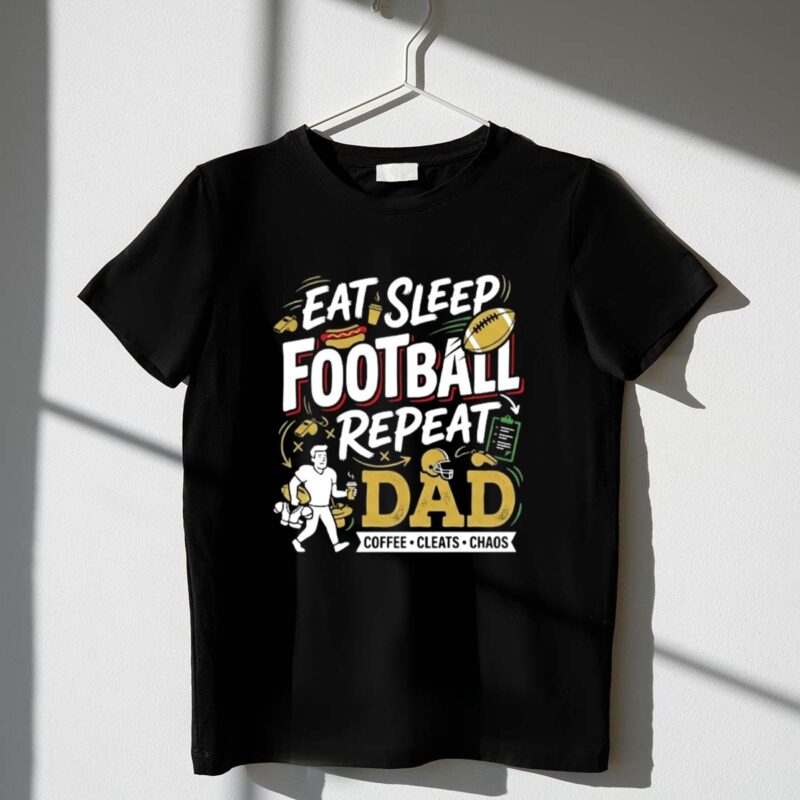 Eat Sleep Football Repeat Dad 1 T Shirt.jpg