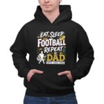 Eat Sleep Football Repeat Dad 2 Hoodie.jpg