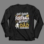 Eat Sleep Football Repeat Dad 4 Long Sleeves.jpg