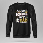 Eat Sleep Football Repeat Dad 9 Sweatshirt.jpg