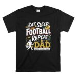 Eat Sleep Football Repeat Dad T Shirt 6.jpg