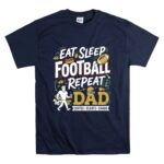 Eat Sleep Football Repeat Dad T Shirt 7.jpg