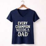 Every Champion Needs A Dad 5 Womens V Neck.jpg