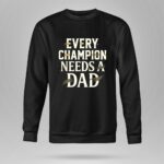 Every Champion Needs A Dad 9 Sweatshirt.jpg