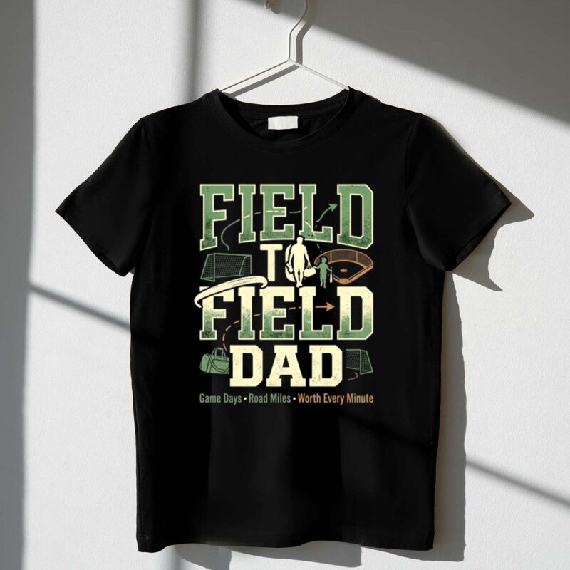 Field To Field Dad 1 T Shirt.jpg