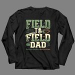 Field To Field Dad 4 Long Sleeves.jpg