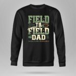 Field To Field Dad 9 Sweatshirt.jpg