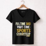 Full Time Dad Part Time Sports Chauffeur 7 Womens V Neck.jpg