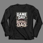 Game Day Baseball Dad 4 Long Sleeves.jpg