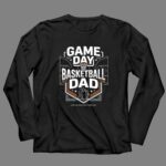 Game Day Basketball Dad 4 Long Sleeves.jpg