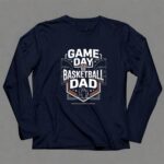 Game Day Basketball Dad 6 Long Sleeves.jpg