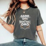Game Day Basketball Dad Comfort Colors T Shirt 7.jpg