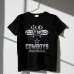 God First Family Second Then Dallas Cowboys Football 1 T Shirt 1.jpg