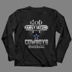 God First Family Second Then Dallas Cowboys Football 4 Long Sleeves 1.jpg