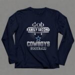 God First Family Second Then Dallas Cowboys Football 6 Long Sleeves.jpg