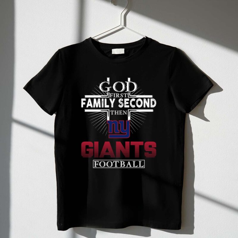 God First Family Second Then New York Giants Football 1 T Shirt.jpg