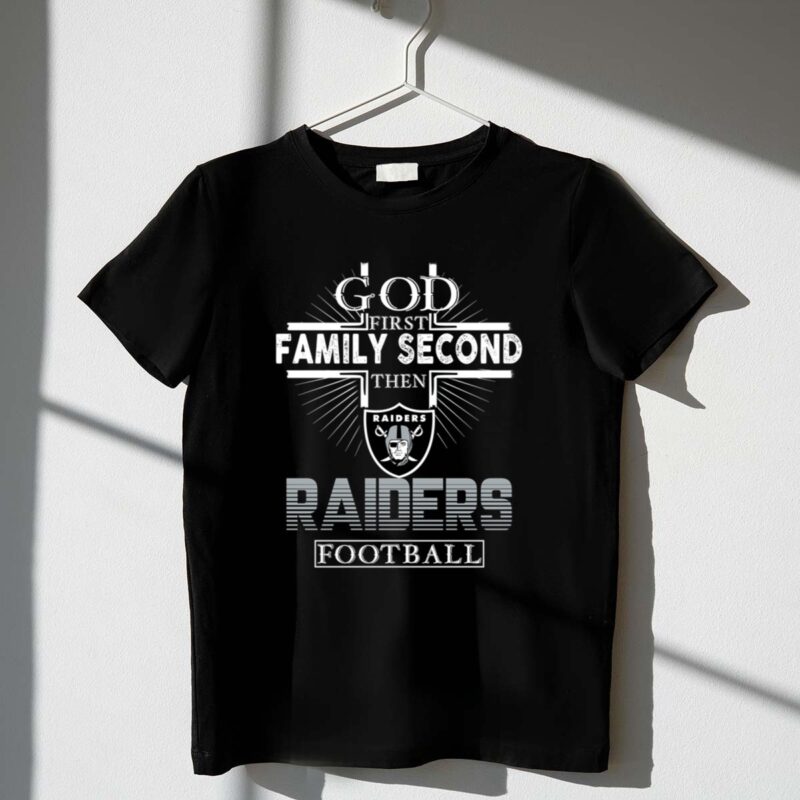 God First Family Second Then Oakland Raiders Football 1 T Shirt.jpg