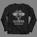 God First Family Second Then Oakland Raiders Football 4 Long Sleeves.jpg