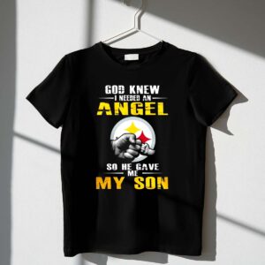 God Knew I Needed An Angel So He Gave Me My Son Steelers 1 T Shirt.jpg