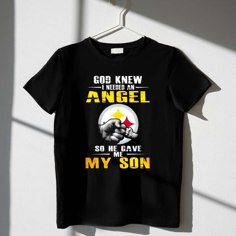 God Knew I Needed An Angel So He Gave Me My Son Steelers 1 T Shirt.jpg
