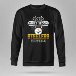 God20First20Family20Second20Then20Pittsburgh20Steelers20Football 9 Sweatshirt 1.jpg