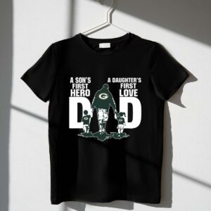 Green Bay Packer Dad a sons first hero a daughters first love 1 T Shirt.jpg