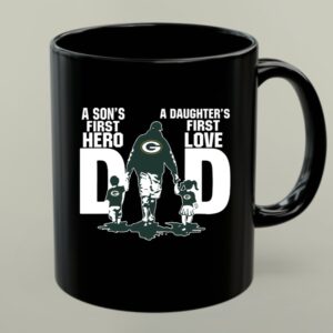 Green Bay Packer Dad a sons first hero a daughters first love 1 mug.jpg
